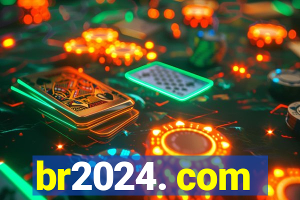 br2024. com